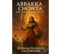 Abbakka Chowta: The Epitome of Courage