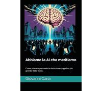 Abbiamo la AI che meritiamo: Come stiamo sprecando la rivoluzione cognitiva più interessante della storia moderna