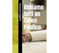 Abbiamo tutti un Cuore Poetico
