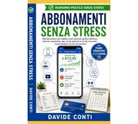 Abbonamenti Senza Stress: Metodo pratico per tagliare costi nascosti, gestire telefono, internet, streaming, app, cloud, palestra e servizi ricorrenti senza perdere ciò che usi davvero