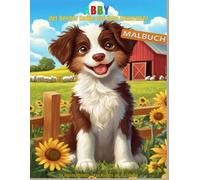 Abby - Der Border Collie auf dem Bauernhof: Malbuch für Kinder ab 4 Jahren mit 55 liebevollen Ausmalbildern rund um den Bauernhof