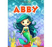 Abby: Personalized Coloring Book For Abby: Theme: Mermaid | Perfect Birthday Gift For Abby | Ages: 4-8 (Mermaid Coloring Book Present for Birthday, ... Halloween, Thanksgiving and All Occasions)