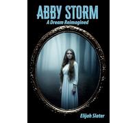 ABBY STORM: A Dream Reimagined (The Soul Contract Series)