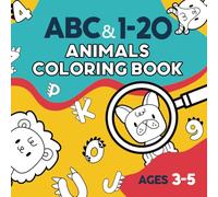 ABC & 1-20 Animals Coloring Book: Cute Animals To Learn and Color, With Numbers And Letters, Kids Ages 3-5