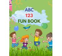 ABC 123 Activity Book: A Fun Learning Workbook with Alphabet, Numbers, Colouring & Activities for Kids
