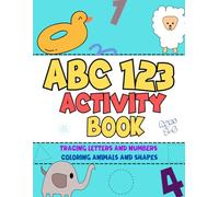 ABC 123 Activity Book for Kids Ages 2-6: Tracing Letters and Numbers, Coloring Animals and Shapes | Big Preschool Learning Workbook for Toddlers