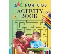 ABC & 123 Activity Book: for Kids Ages 4-6: All-in-One Workbook with Coloring, Letter & Number Tracing, Mazes, Dot-to-Dot, Counting, Scissor Skills and Fun Drawing Activities (200 Pages)