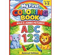 ABC 123 Animal Coloring Book for Toddlers: ABC 123 Animal Edition | Bold & Jumbo Pictures