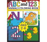 ABC 123 Animals Coloring book: Color 100+ Animals, Birds, Alphabets, Numbers and more For Boys & Girls | Suitable for Toddlers and Preschool Kids | ... Book and Coloring Pages (Kids Ages 2-6)