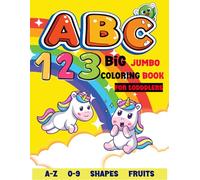 abc 123 big jumbo coloring book for toddlers: Color numbers , Fruits, shapes & Alphabets For Boys & Girls | Coloring Book for Toddlers and Preschool Kids |