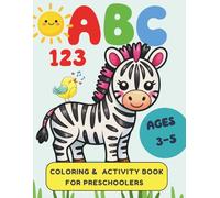 ABC 123 Coloring & Activity Book for Preschoolers: Large Simple Pictures with Thick, Clear Lines, alphabet, and numbers