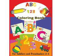 ABC 123 Coloring Book: For Children ages 2-5 introduction to letters & numbers