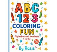 ABC 123 Coloring Book for Kids Ages 3-5: A Fun and Educational Coloring Book to Learn Letters A-Z and Numbers 1-20 | Perfect for Preschool and Kindergarten Boys and Girls