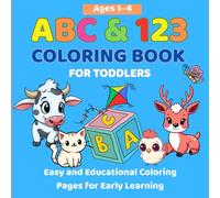ABC & 123 Coloring Book for Toddlers Ages 1-4 (Big Fun with Letters, Numbers, Shapes & Cute Animals): Easy and Educational Coloring Pages for Early Learning | Perfect for Toddlers and Preschoolers