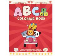 ABC 123 Coloring Book: Learn Letters, Animals, Fruits & Numbers - Plus Fun Tracing Pages for Ages 3-5