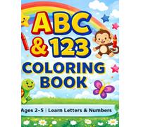 ABC & 123 Coloring Book: Learn Letters, Numbers & Fun Activities for Kids Ages 2-5