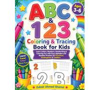 ABC & 123 Coloring & Tracing Book for Kids Ages 3-6: Learn Letters, Numbers, Handwriting & Coloring Fun with Easy Alphabet and Number Practice for ... (Fun and Educational Coloring Books for Kids)