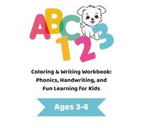 ABC 123 Coloring & Writing Workbook: Phonics, Handwriting, and Fun Learning for Kids Ages 3-6