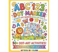 ABC 123 Dot Marker Activity Book: Dot Marker Activity Book For Kids 3+