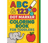 ABC & 123 Dot Marker Coloring Book for Toddlers: Fun dot marker book for toddlers! Learn A-Z letters & numbers 1-20 with 92 single-sided pages. Big, ... 2-5. Great for early learning & creativity.