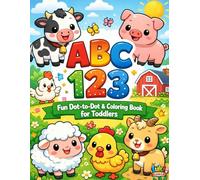 ABC 123 Dot-to-Dot Animals: A Fun Dot-to-Dot & Coloring Book for Toddlers Ages 3-6 (ABC 123 Animals Coloring Book)