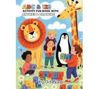 ABC & 123 Fun: A Complete Learning Adventure for Kids Ages 4-8: Colourful Alphabets with Rhymes, Counting Numbers, and Animal Drawing Activities - 102 Pages of Fun and Learning