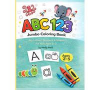 ABC 123 Jumbo Coloring Book for Kids Ages 2-5: Big Letters, Numbers & Shapes for Toddlers and Preschoolers Ages 2-5