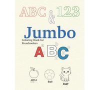ABC & 123 Jumbo Coloring Book for Preschoolers: Uppercase & Lowercase Letters, Numbers 0-9 and Shapes Practice for Kindergarten Readiness (Kids COLORING books)