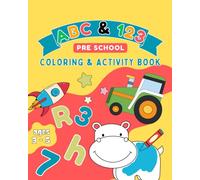 ABC & 123 Preschool Coloring and Activity book: A Fun Way to Learn Alphabets Letters Numbers Shapes Animals through Colors, Counting, Word Search for Kids and Toddlers