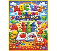 ABC 123 Shapes Coloring Book for Kids Ages 3-6: Fun Learning Pages for Letters, Numbers & Basic Shapes: 50 Educational & Cute Coloring Pages | Early ... Little Learn (Color Nest Coloring Adventures)