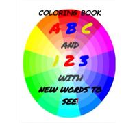 ABC & 123 WITH NEW WORDS TOO! COLORING BOOK: Alphabet Coloring Book