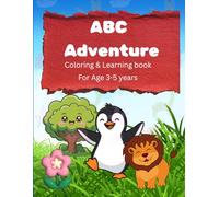 ABC Adventure: A Fun Coloring & Learning Book for Kids Ages 3-5 - Trace Letters, Color Animals, and Explore Shapes!