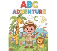 ABC Adventure: ABC Alphabet Coloring Book Fun and Educational Toddler Coloring Adventure for Early Learners and Preschoolers