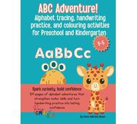 ABC Adventure!: Alphabet tracing, handwriting practice, and colouring activities for Preschool and Kindergarten 3-5