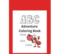 ABC Adventure Book: This coloring book is designed to make learning the alphabet a joyful journey for young children by connecting letters to the ... and familiar objects they see every day.