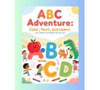 ABC Adventure: Color, Hunt, and Learn!: Alphabet Hunt & Color Fun: Learn Letters with Words and Pictures