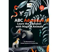 ABC Adventure: Learn the Alphabet with Magical Animals: An Illustrated A to Z Animal Journey for Curious Kids (OMISEI Kids Collection)