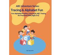 ABC Adventure Series: Tracing & Alphabet Fun: Fun Alphabet Practice, Coloring & ABC Tracing for Preschool Kids (Ages 3-6) (Little Learners: ABC Adventure Series)