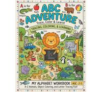 ABC Adventure: The All-in-One Alphabet, Writing & Coloring Workbook