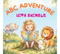 ABC ADVENTURE WITH ANIMALS: An Interactive Alphabet Book with Animal Friends