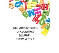 ABC ADVENTURES: a coloring journey from A to Z
