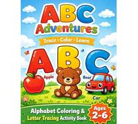ABC Adventures: Alphabet Coloring & Letter Tracing Activity Book for Kids Ages 2-6
