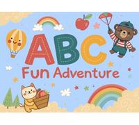 ABC Adventures: Learning the Alphabet with Colors and Fun: A beautifully illustrated alphabet book for early learners