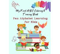 ABC Adventures: Letter Tracing & Coloring Fun for Kids: A Creative Journey Through the Alphabet for Early Learners