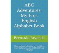 ABC Adventures: My First English Alphabet Book: A Fun and Interactive Journey for Kids to Learn Letters, Sounds, and First Words in English