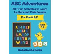 ABC Adventures with Birdie Doodle: 80+ Fun Activities to Learn Letters and Their Sounds (Birdie Doodle Learning Adventures)