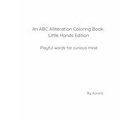 ABC Alliteration: Little Hands Edition: Big Shapes, Gentle Lines, and First Alphabet Fun (Ages 0-6)