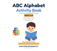 ABC Alphabet Activity Book: Preschool Workbook for Kids Ages 3-5 with Letter Tracing, Coloring, Matching Games, Mazes and Letter Recognition