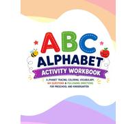 ABC Alphabet Activity Workbook: Alphabet Tracing, Coloring, Vocabulary, WH Questions & Following Directions for Preschool and Kindergarten (Trace & Color)