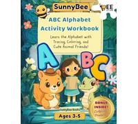 ABC Alphabet Activity Workbook: Learn the Alphabet with Tracing, Coloring, and Cute Animal Friends! (SunnyBee Learning Series)